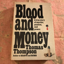 Load image into Gallery viewer, Blood and Money: A true story of murder, passion, and power.
