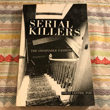 Load image into Gallery viewer, Serial Killers: The Insatiable Passion
