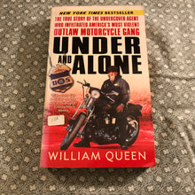 Load image into Gallery viewer, Under and Alone: The True Story of the Undercover Agent Who Infiltrated America's Most Violent Outlaw Motorcycle Gang
