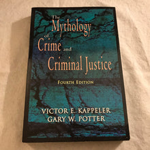 Load image into Gallery viewer, The Mythology of Crime and Criminal Justice
