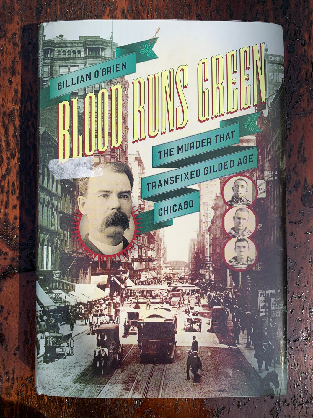 Blood Runs Green: The Murder That Transfixed Gilded Age Chicago