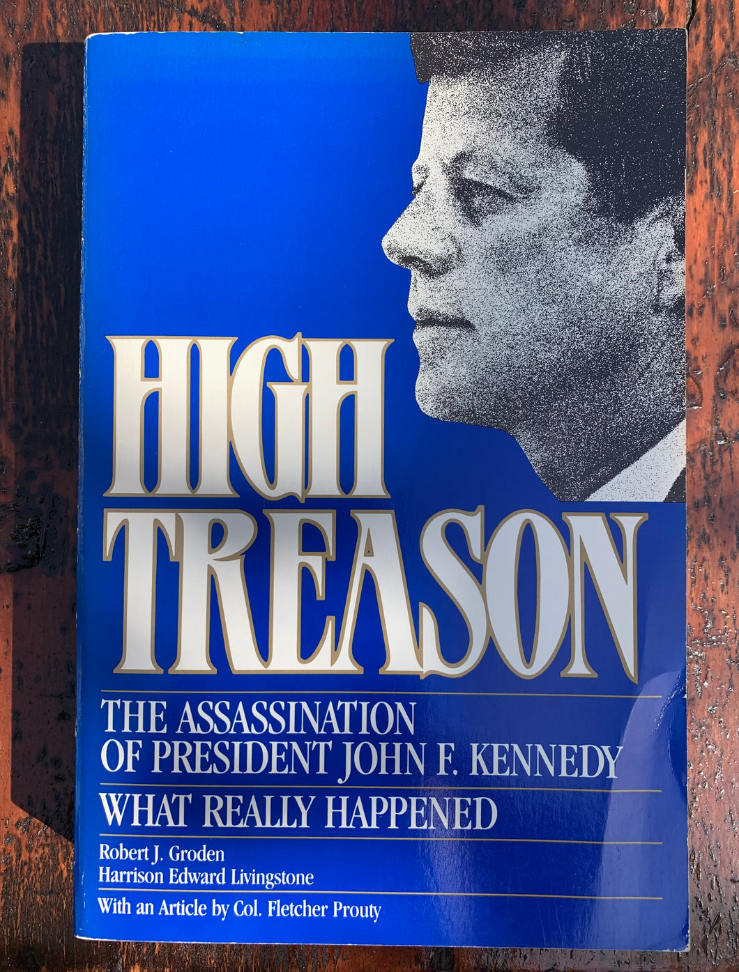 High Treason: The Assassination Of President Kennedy And The New Evidence Of Conspiracy
