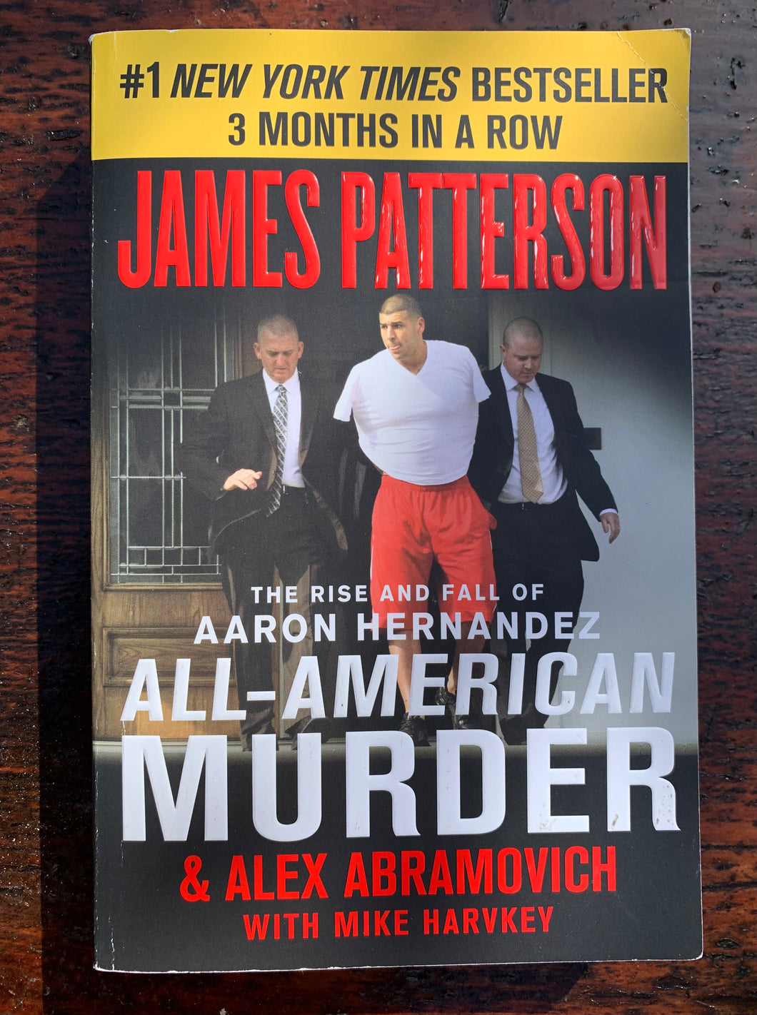 All-American Murder: The Rise and Fall of Aaron Hernandez, the Superstar Whose Life Ended on Murderers' Row