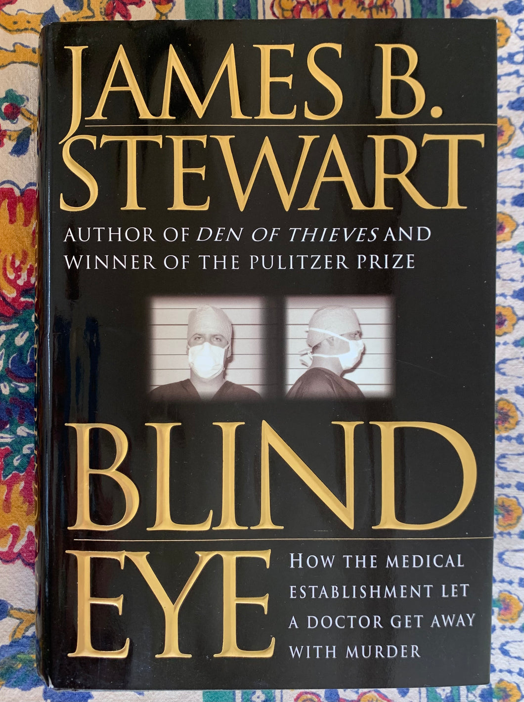 Blind Eye: How the Medical Establishment Let a Doctor Get Away With Murder