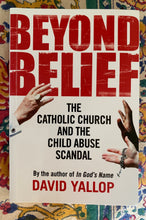 Load image into Gallery viewer, Beyond Belief: The Catholic Church and the Child Abuse Scandal
