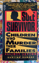 Load image into Gallery viewer, Sole Survivor: Children Who Murder Their Families
