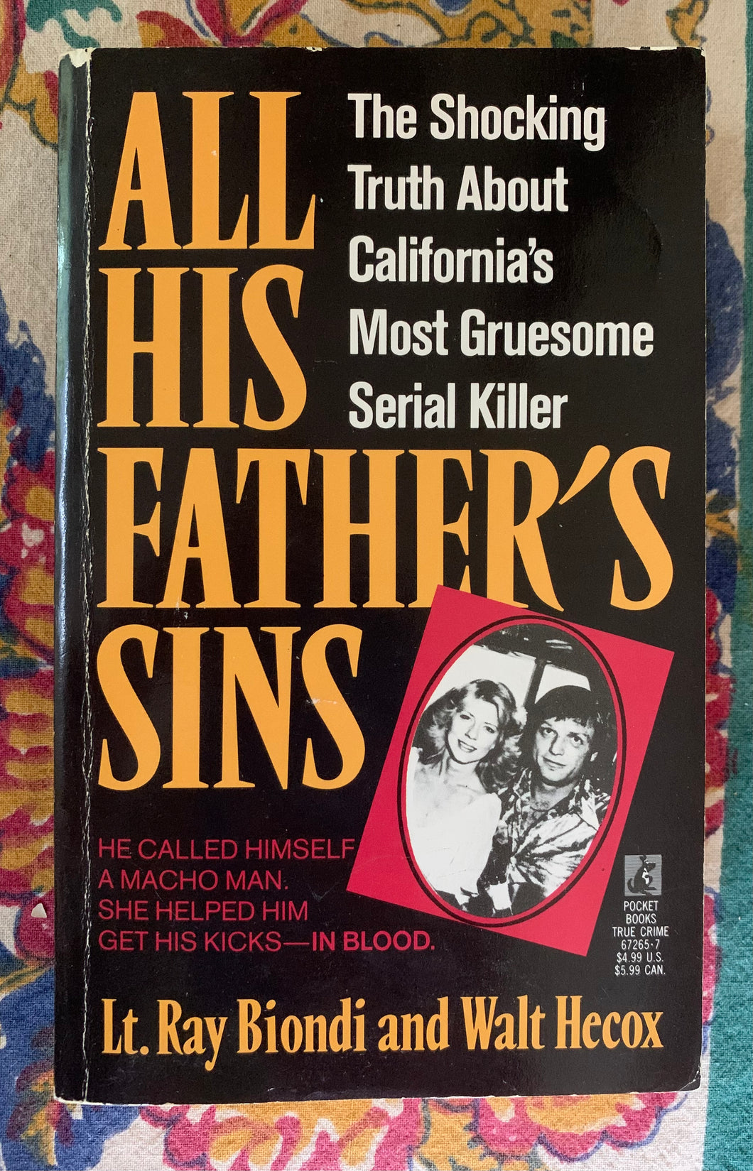 All His Father's Sins: The Shocking Truth About California's Most Gruesome Serial Killer