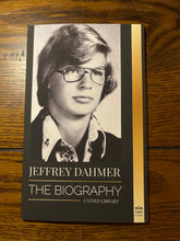 Load image into Gallery viewer, Jeffrey Dahmer: The Biography
