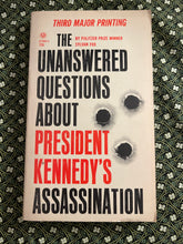 Load image into Gallery viewer, The Unanswered Questions About President Kennedy&#39;s Assassination
