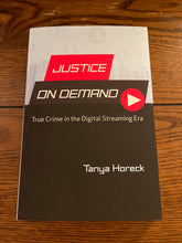 Load image into Gallery viewer, Justice On Demand: True Crime in the Digital Streaming Era
