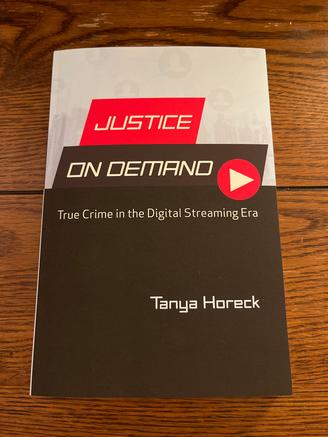 Justice On Demand: True Crime in the Digital Streaming Era