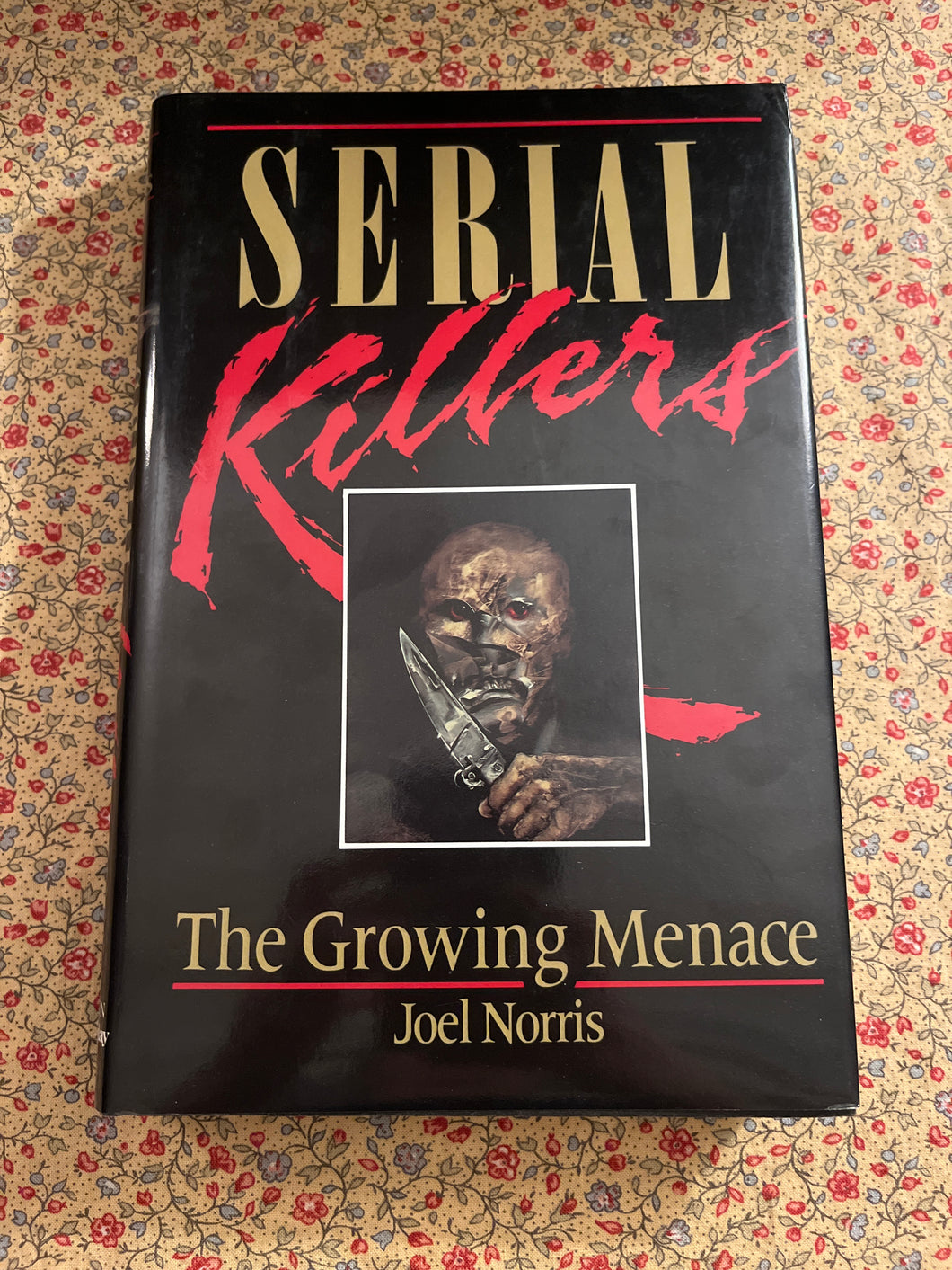 Serial Killers: The Growing Menace