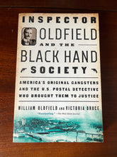 Load image into Gallery viewer, Inspector Oldfield and the Black Hand Society: America&#39;s Original Gangsters and the U.S. Postal Detective Who Brought Them to Justice
