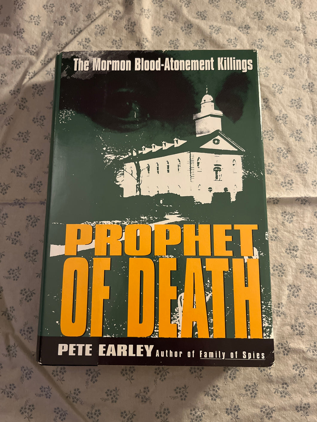 Prophet Of Death: The Mormon Blood-Atonement Killings