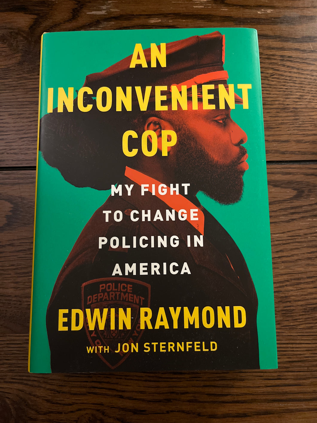 An Inconvenient Cop: My Fight To Change Policing In America