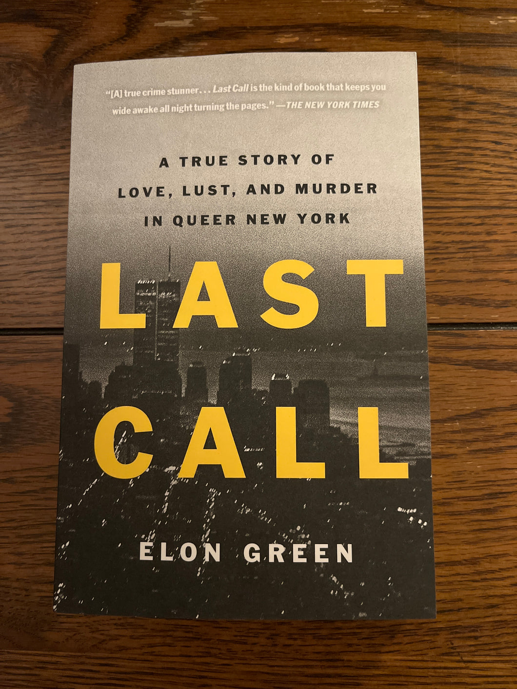 Last Call: A True Story of Love, Lust, and Murder in Queer New York