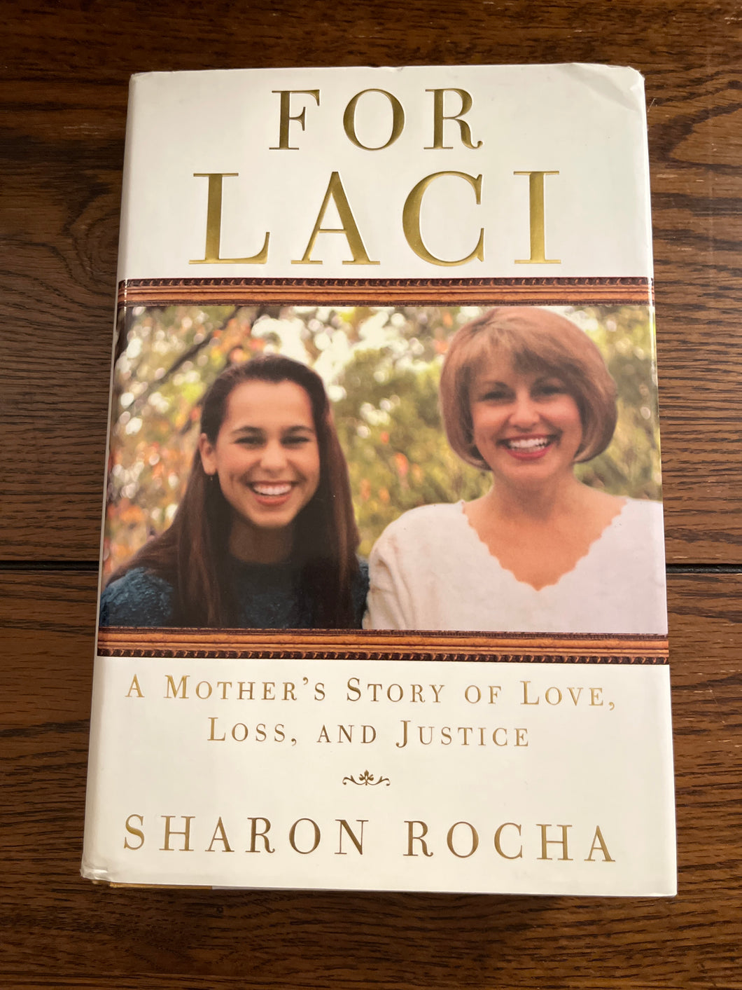 For Laci: A Mother's Story of Love, Loss, and Justice