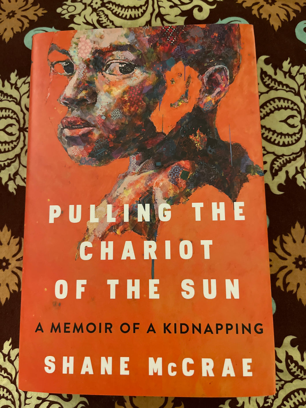 Pulling The Chariot Of The Sun: A Memoir Of A Kidnapping