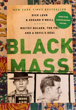 Load image into Gallery viewer, Black Mass: Whitey Bulger, The FBI, And A Devil&#39;s Deal
