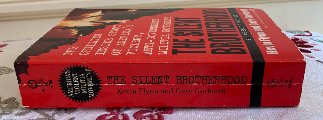 The Silent Brotherhood: The Chilling Inside Story Of America's Violent, Anti-Government Militia Movement