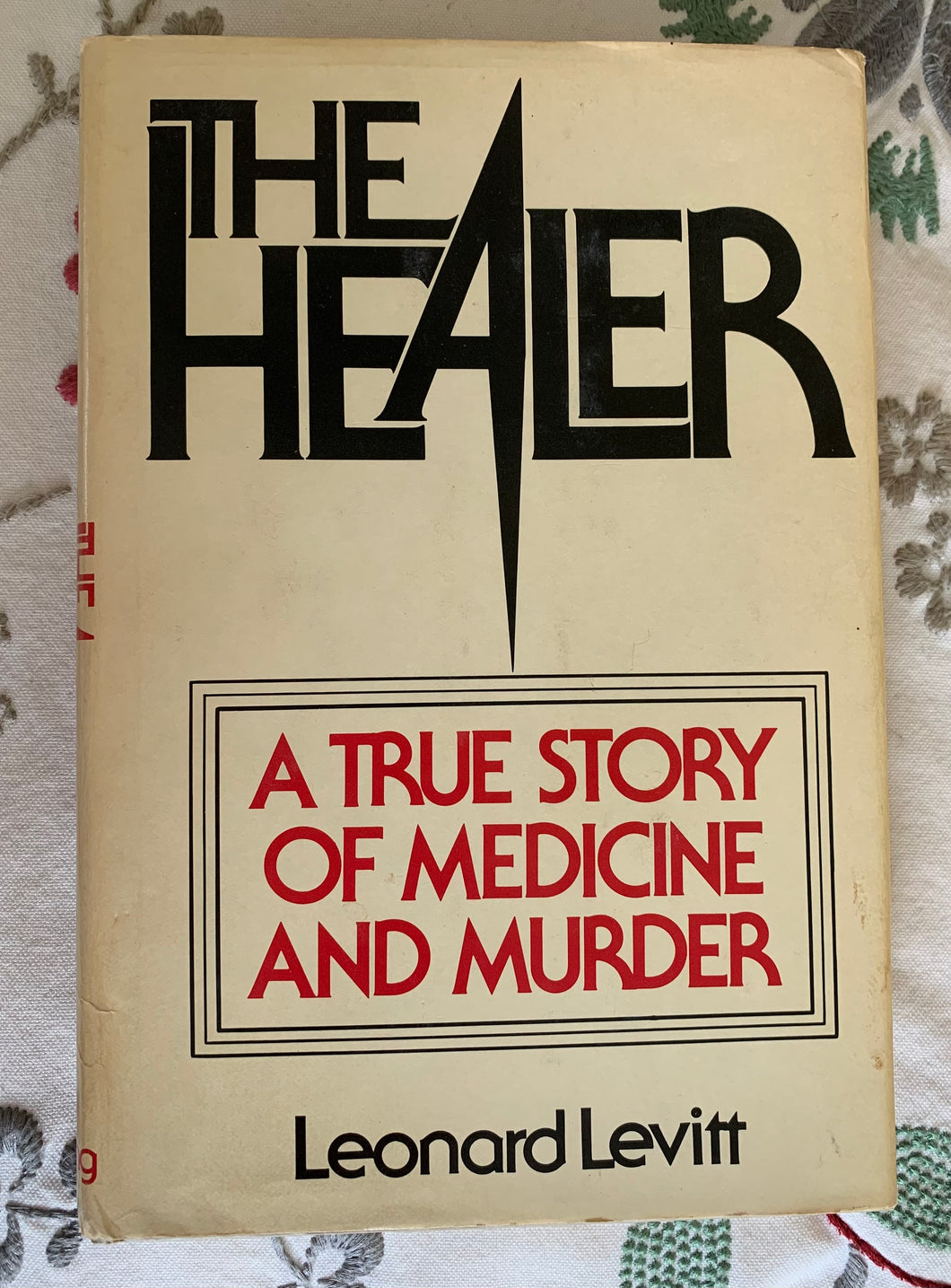 The Healer: A True Story Of Medicine And Murder