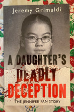 Load image into Gallery viewer, A Daughter&#39;s Deadly Deception: The Jennifer Pan Story

