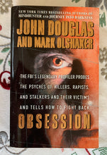 Load image into Gallery viewer, Obsession: The FBI&#39;s Legendary Profiler Probes the Psyches of Killers, Rapists, and Stalkers and Their Victims and Tells How to Fight Back
