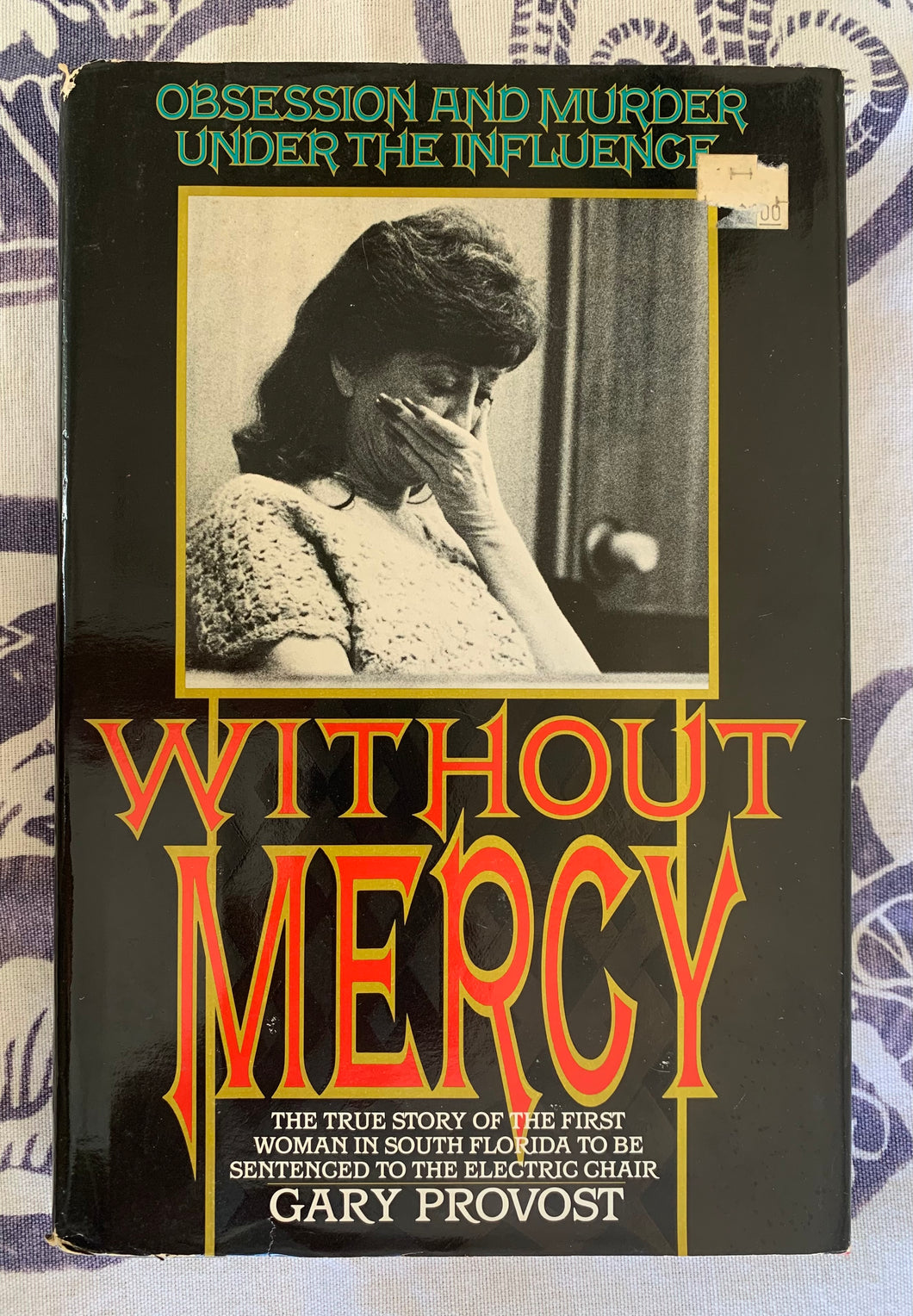 Without Mercy: The True Story Of The First Woman In South Florida To Be Sentenced To The Electric Chair