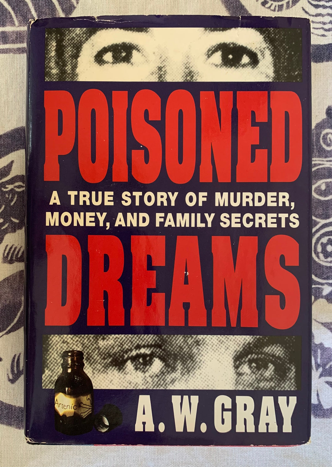 Poisoned Dreams: A True Story Of Murder, Money, And Family Secrets