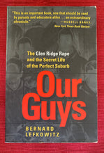 Load image into Gallery viewer, Our Guys: The Glen Ridge Rape and the Secret Life of the Perfect Suburb
