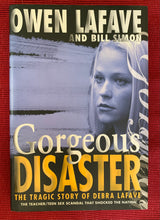 Load image into Gallery viewer, Gorgeous Disaster: The Tragic Story of Debra LaFave
