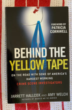 Load image into Gallery viewer, Behind The Yellow Tape: On The Road With Some Of America&#39;s Hardest Working Crime Scene Investigators
