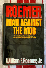 Load image into Gallery viewer, Roemer: Man Against the Mob: The Inside Story of How the FBI Cracked the Chicago Mob by the Agent Who Led the Attack
