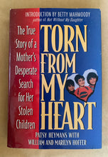 Load image into Gallery viewer, Torn From My Heart: The True Story of a Mother&#39;s Desperate Search for Her Stolen Children
