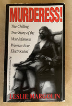 Load image into Gallery viewer, Murderess!: The Chilling True Story of the Most Infamous Woman Ever Electrocuted

