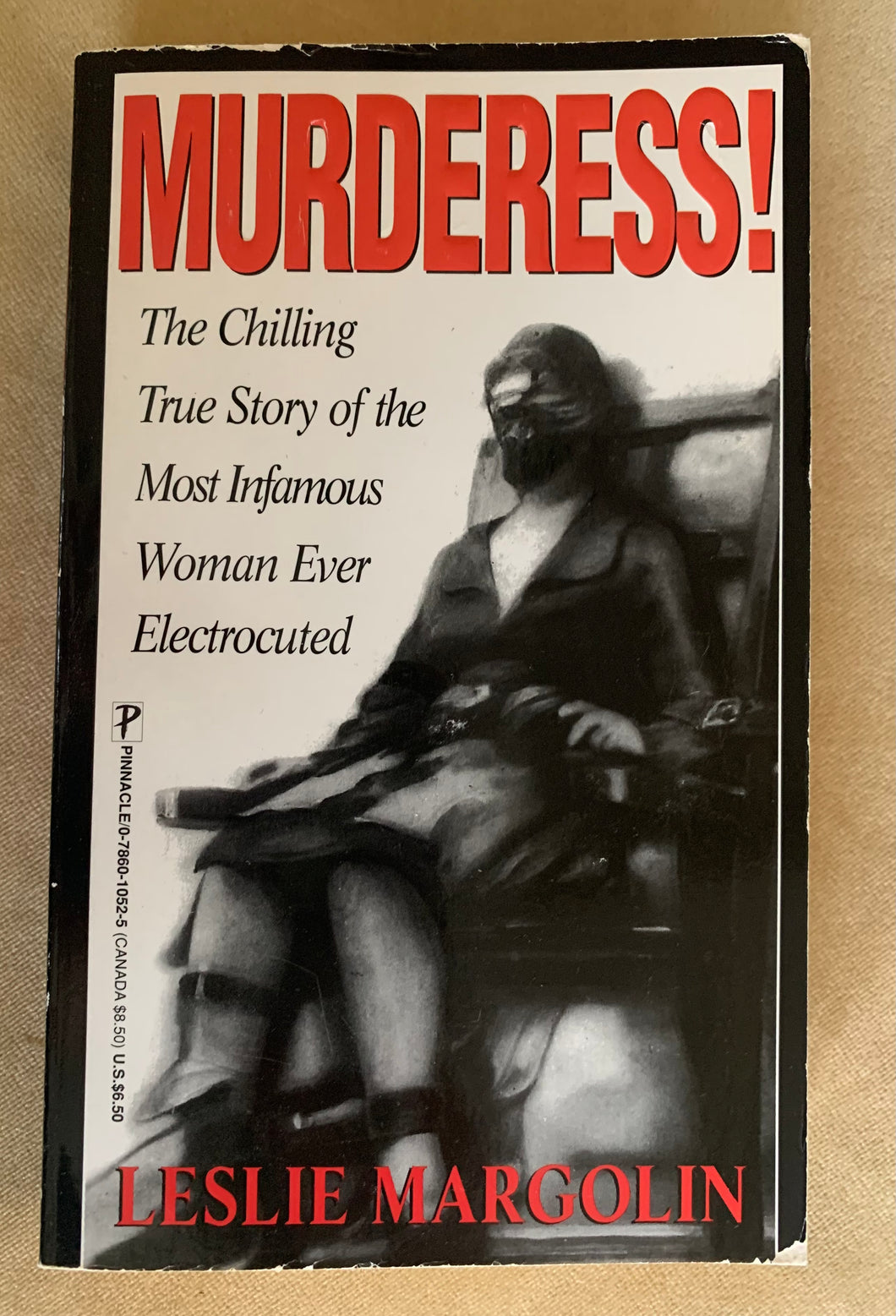 Murderess!: The Chilling True Story of the Most Infamous Woman Ever Electrocuted