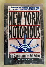 Load image into Gallery viewer, New York Notorious: A Borough-by-Borough Tour of the City&#39;s Most Infamous Crime Scenes
