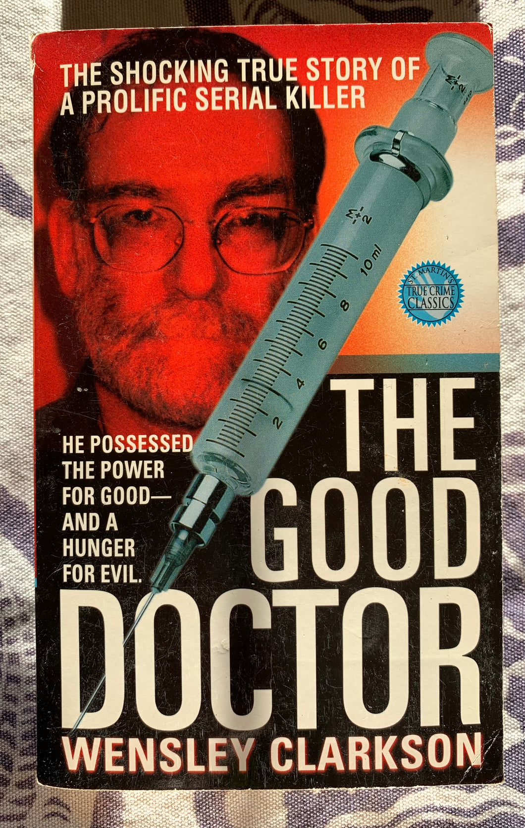 The Good Doctor: The Shocking True Story Of A Prolific Serial Killer