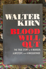 Load image into Gallery viewer, Blood Will Out: The True Story of a Murder, a Mystery, and a Masquerade
