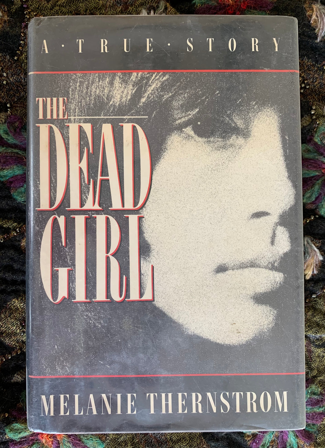 The Dead Girl: A True Story