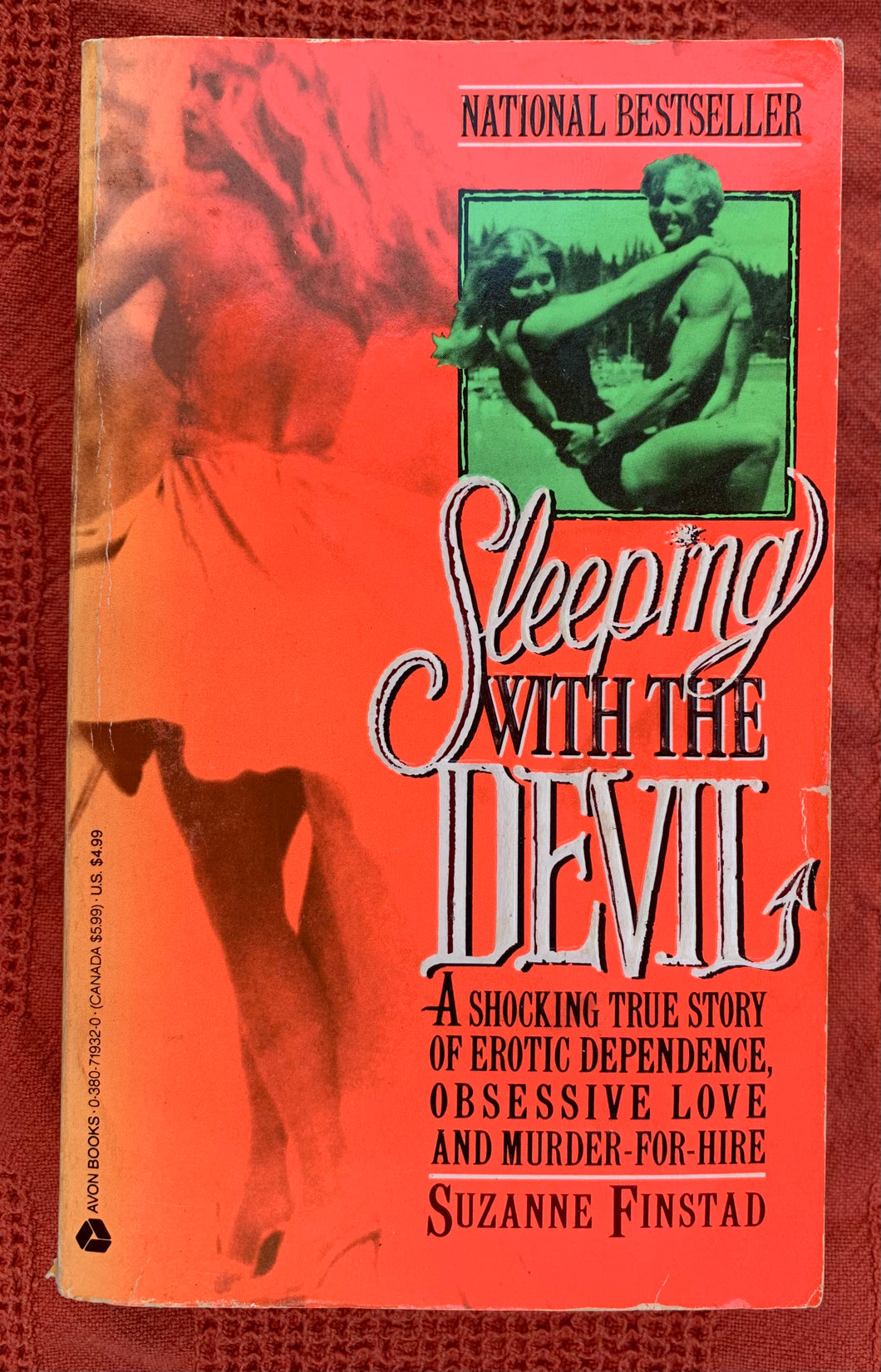 Sleeping with the Devil: A Shocking True Story of Erotic Dependence, Obsessive Love and Murder-For-Hire