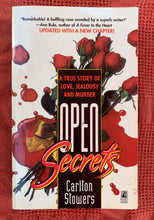 Load image into Gallery viewer, Open Secrets: A True Story of Love, Jealousy, and Murder
