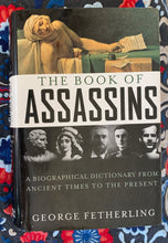 Load image into Gallery viewer, The Book Of Assassins: A Biographical Dictionary From Ancient Times To The Present
