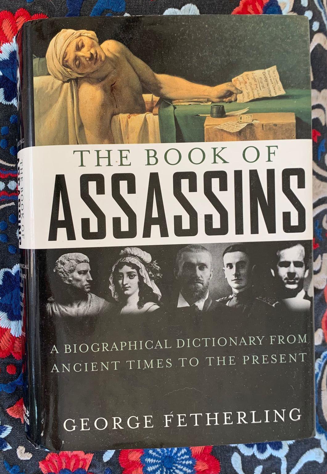 The Book Of Assassins: A Biographical Dictionary From Ancient Times To The Present