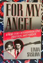 Load image into Gallery viewer, For My Angel: A True Story Of Forbidden Love, Obsession, And Murder
