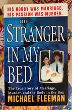 Load image into Gallery viewer, The Stranger In My Bed: The True Story of Marriage, Murder, and the Body in the Box
