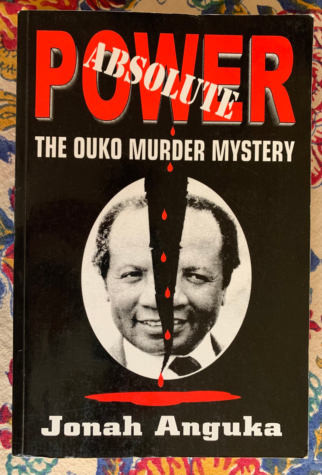 Absolute Power: The Ouko Murder Mystery