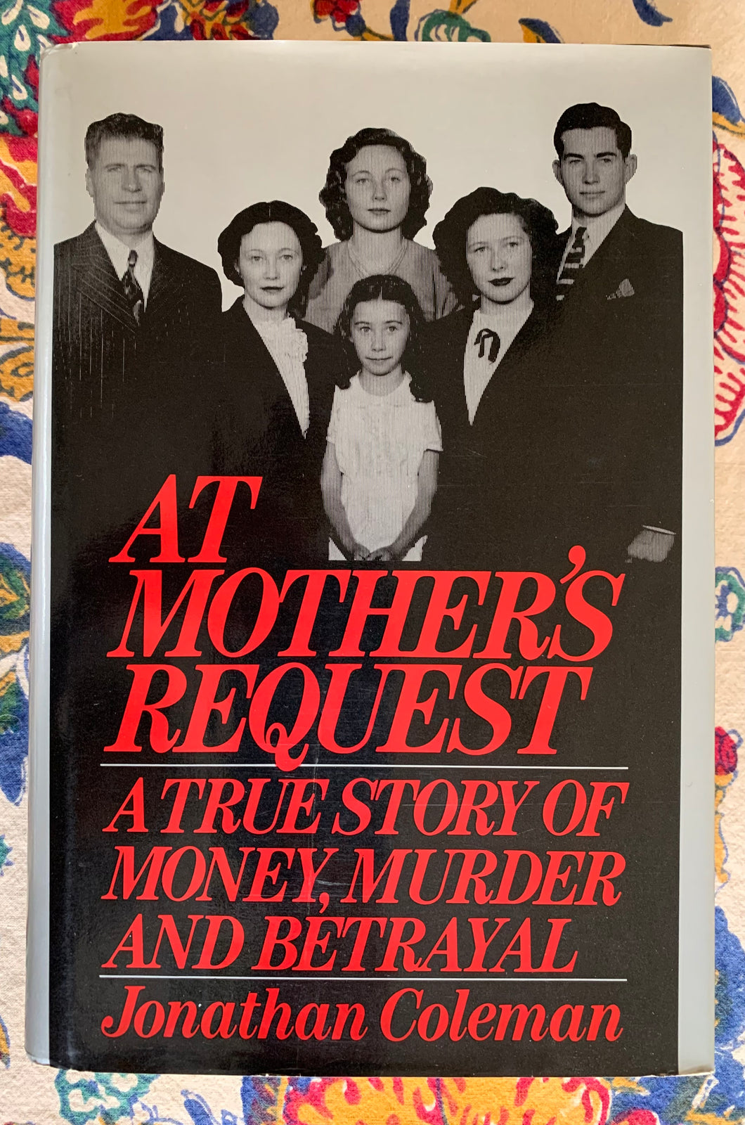 At Mother's Request: A True Story Of Money, Murder And Betrayal