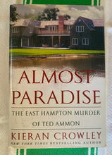 Load image into Gallery viewer, Almost Paradise: The East Hampton Murder of Ted Ammon

