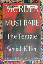 Load image into Gallery viewer, Murder Most Rare: The Female Serial Killer
